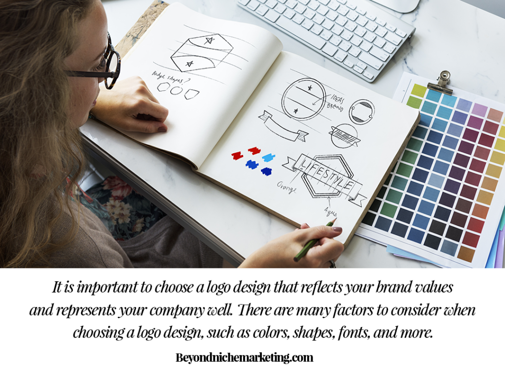  It is important to choose a logo design that reflects your brand values and represents your company well. There are many factors to consider when choosing a logo design, such as colors, shapes, fonts, and more.